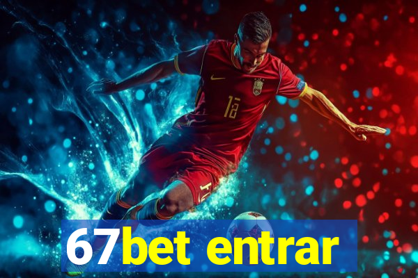 67bet entrar